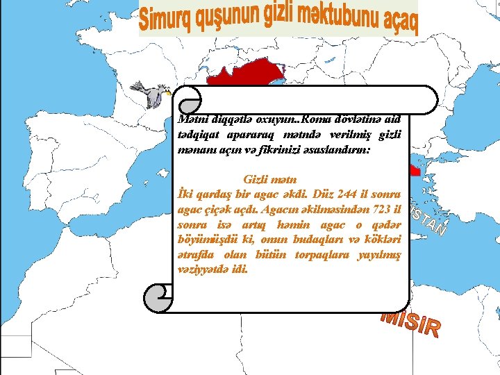 RO Mətni diqqətlə oxuyun. . Roma dövlətinə aid M mətndə verilmiş gizli tədqiqat apararaq