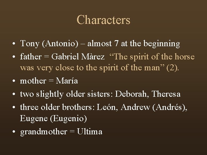 Characters • Tony (Antonio) – almost 7 at the beginning • father = Gabriel