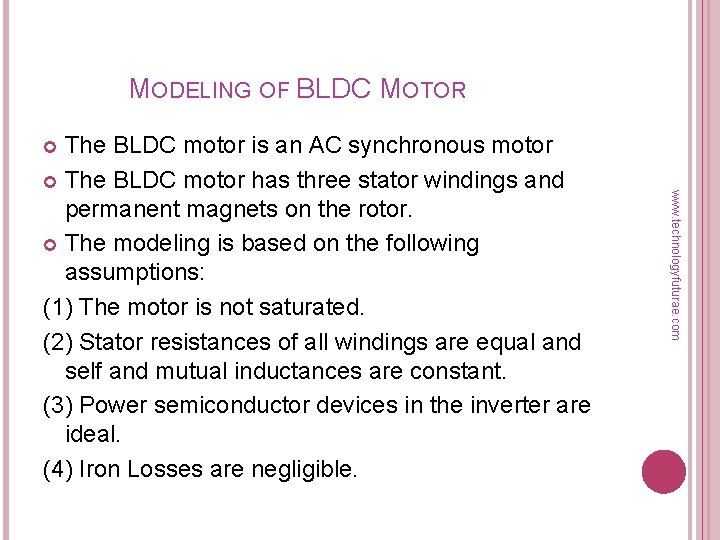 MODELING OF BLDC MOTOR The BLDC motor is an AC synchronous motor The BLDC