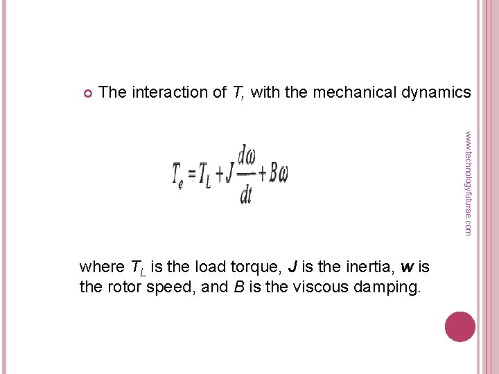  The interaction of T, with the mechanical dynamics www. technologyfuturae. com where TL