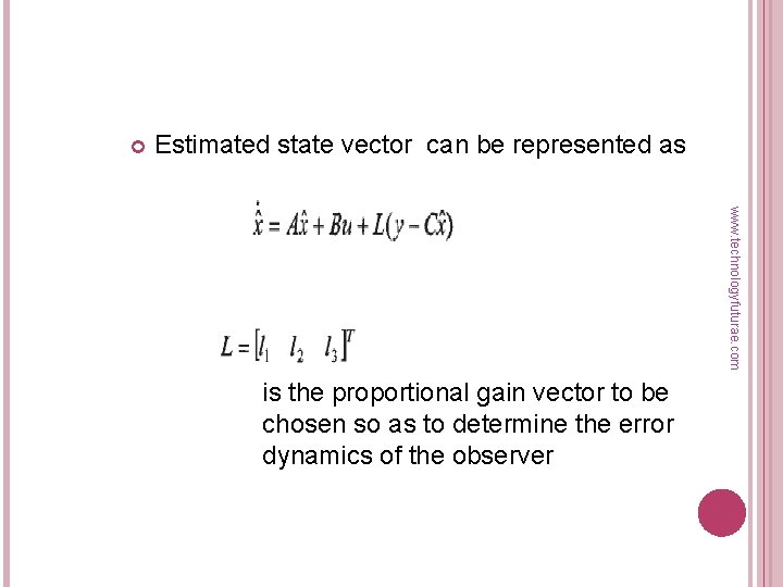  Estimated state vector can be represented as www. technologyfuturae. com is the proportional