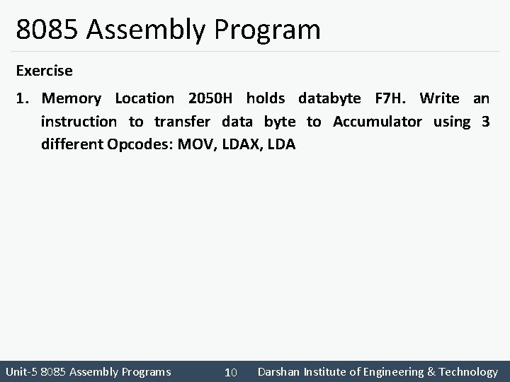 8085 Assembly Program Exercise 1. Memory Location 2050 H holds databyte F 7 H.