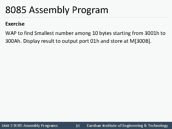 8085 Assembly Program Exercise WAP to find Smallest number among 10 bytes starting from