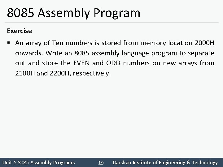 8085 Assembly Program Exercise § An array of Ten numbers is stored from memory 8085 Assembly Program Exercise § An array of Ten numbers is stored from memory