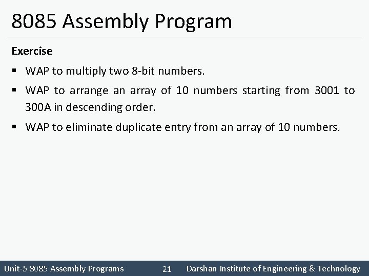 8085 Assembly Program Exercise § WAP to multiply two 8 -bit numbers. § WAP 8085 Assembly Program Exercise § WAP to multiply two 8 -bit numbers. § WAP