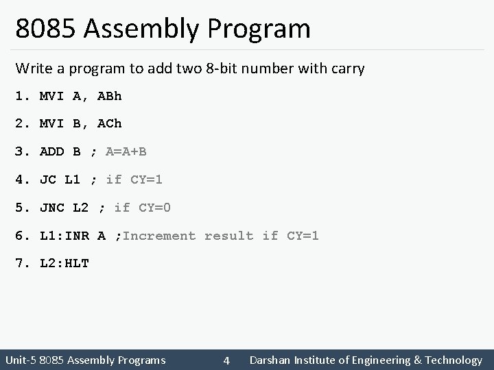 8085 Assembly Program Write a program to add two 8 -bit number with carry 8085 Assembly Program Write a program to add two 8 -bit number with carry