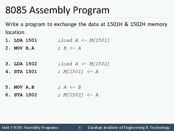 8085 Assembly Program Write a program to exchange the data at 1501 H & 8085 Assembly Program Write a program to exchange the data at 1501 H &