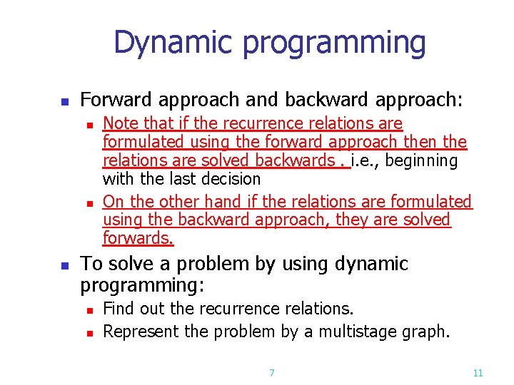 Dynamic programming n Forward approach and backward approach: n n n Note that if