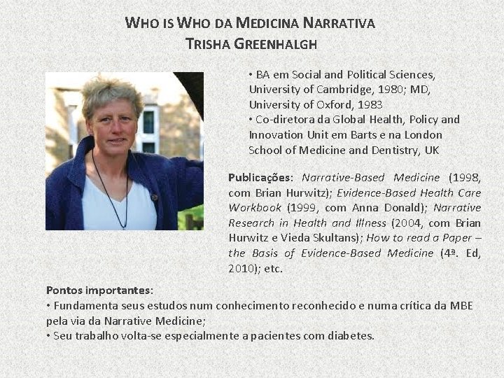 WHO IS WHO DA MEDICINA NARRATIVA TRISHA GREENHALGH • BA em Social and Political