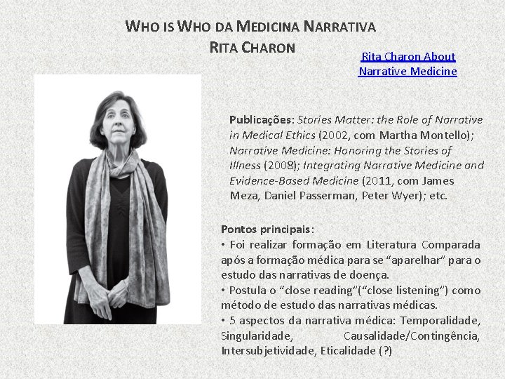 WHO IS WHO DA MEDICINA NARRATIVA RITA CHARON Rita Charon About Narrative Medicine Publicações: