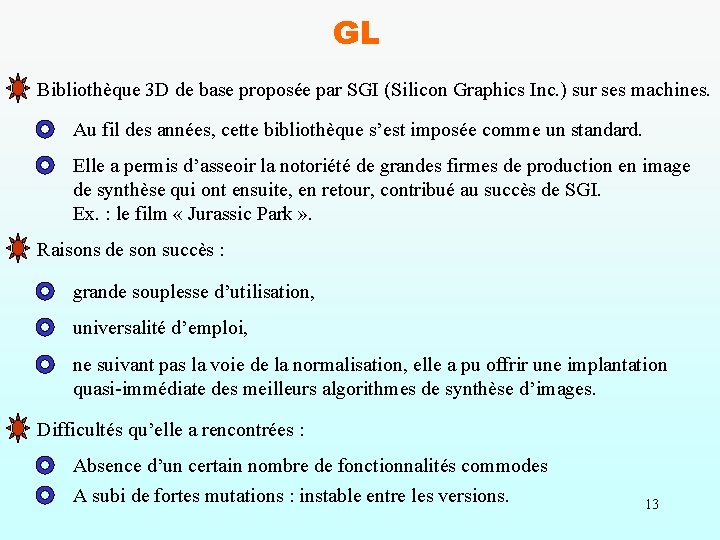 GL Bibliothèque 3 D de base proposée par SGI (Silicon Graphics Inc. ) sur