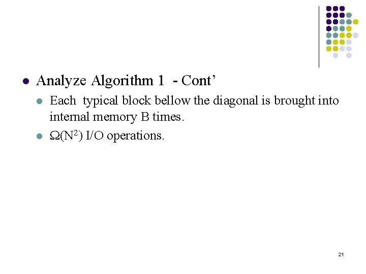 l Analyze Algorithm 1 - Cont’ l l Each typical block bellow the diagonal