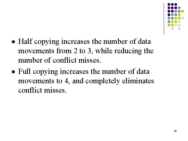 l l Half copying increases the number of data movements from 2 to 3,