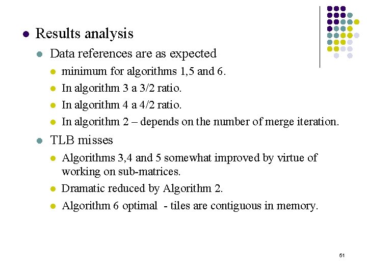 l Results analysis l Data references are as expected l l l minimum for