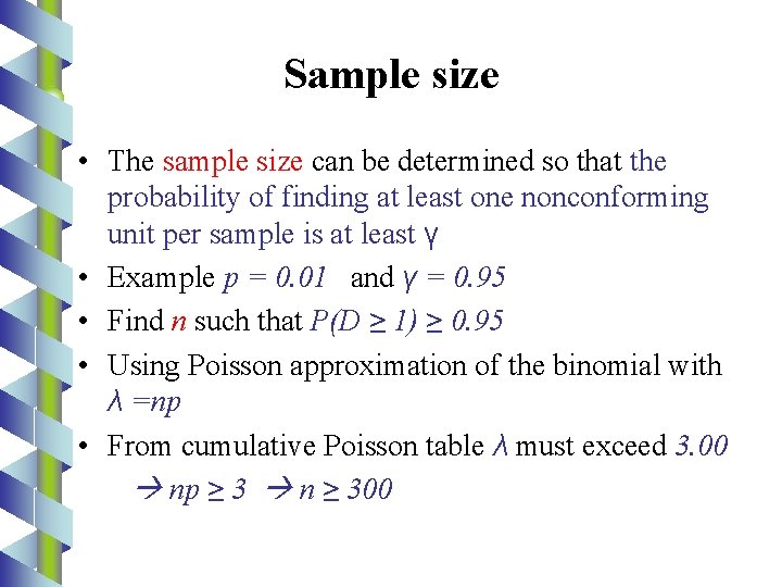 Sample size • The sample size can be determined so that the probability of