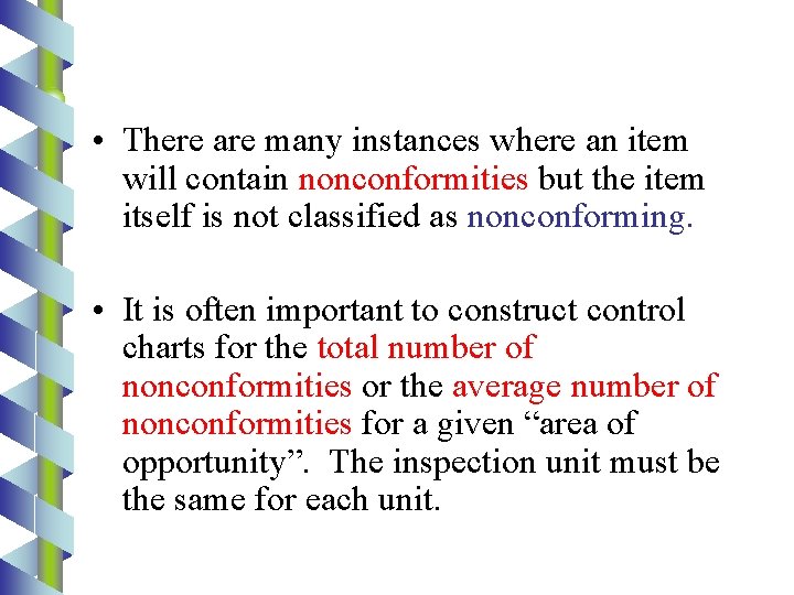  • There are many instances where an item will contain nonconformities but the