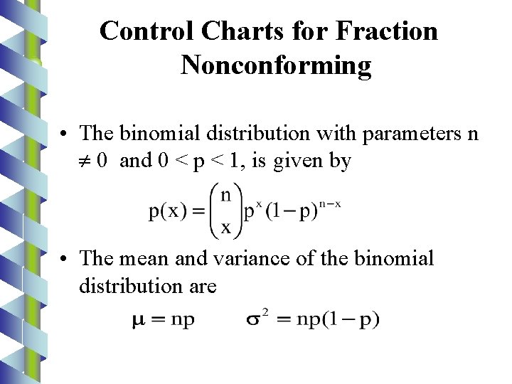 Control Charts for Fraction Nonconforming • The binomial distribution with parameters n 0 and