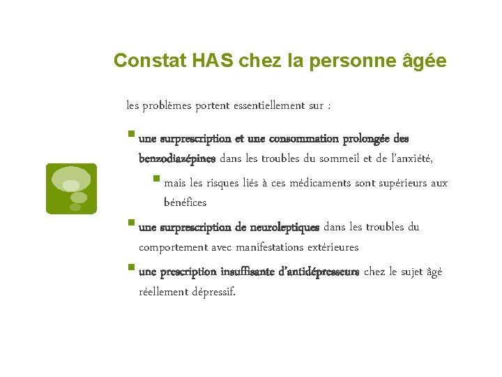 Constat HAS chez la personne âgée les problèmes portent essentiellement sur : § une