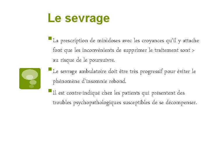 Le sevrage § La prescription de minidoses avec les croyances qu'il y attache font