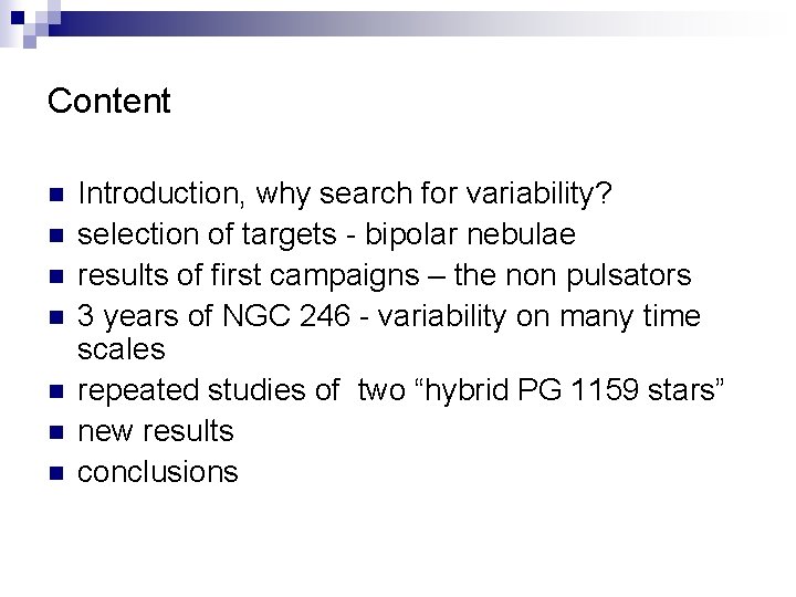 Content n n n n Introduction, why search for variability? selection of targets -