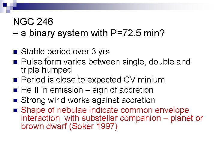 NGC 246 – a binary system with P=72. 5 min? n n n Stable