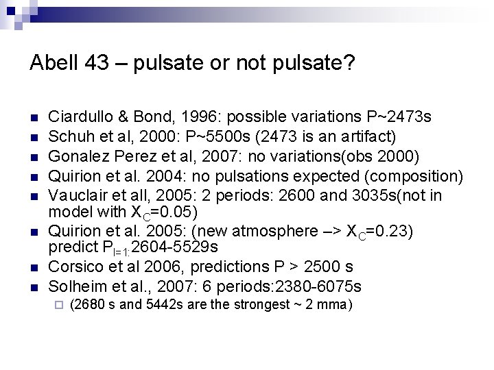 Abell 43 – pulsate or not pulsate? n n n n Ciardullo & Bond,