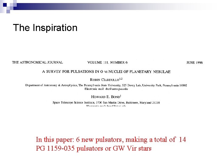 The Inspiration In this paper: 6 new pulsators, making a total of 14 PG