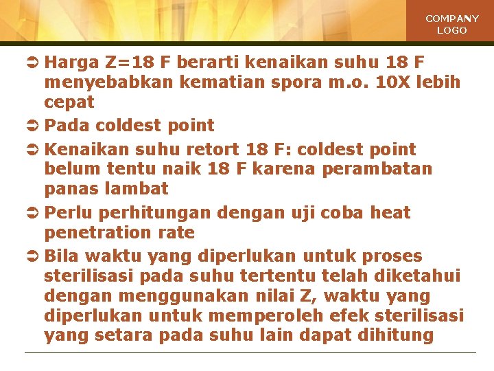 COMPANY LOGO Ü Harga Z=18 F berarti kenaikan suhu 18 F menyebabkan kematian spora