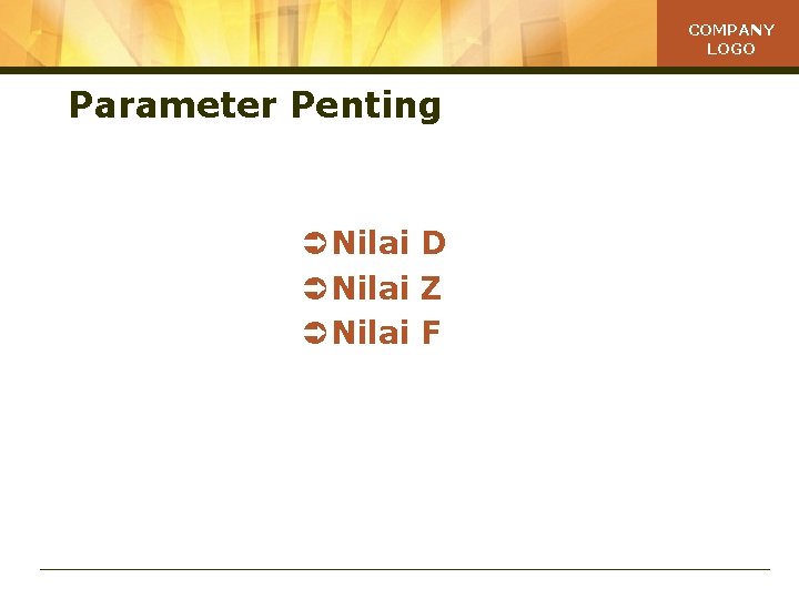 COMPANY LOGO Parameter Penting Ü Nilai D Ü Nilai Z Ü Nilai F 