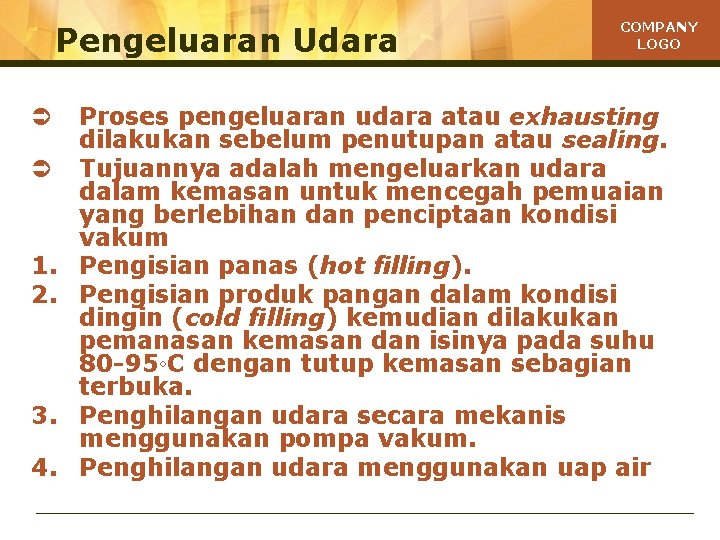 Pengeluaran Udara Ü Ü 1. 2. 3. 4. COMPANY LOGO Proses pengeluaran udara atau