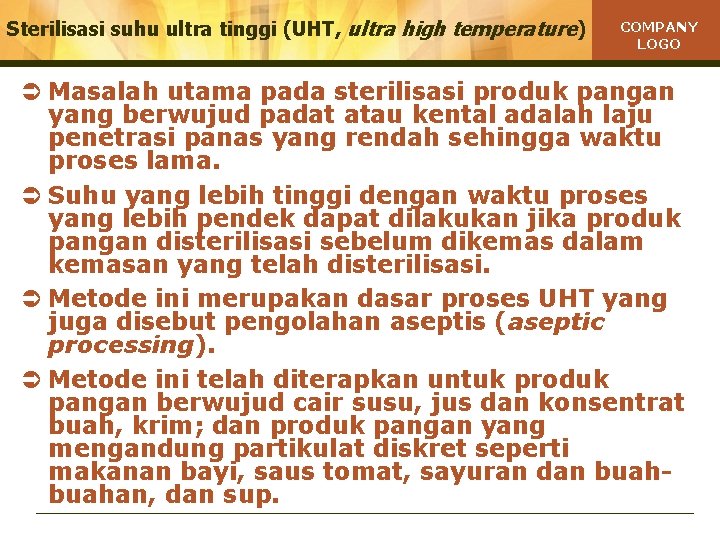 Sterilisasi suhu ultra tinggi (UHT, ultra high temperature) COMPANY LOGO Ü Masalah utama pada