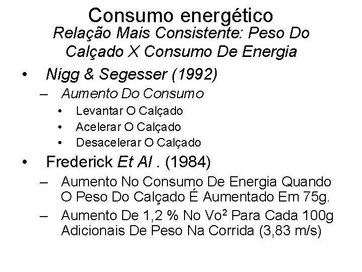 Consumo energético • Relação Mais Consistente: Peso Do Calçado X Consumo De Energia Nigg