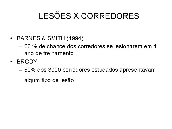 LESÕES X CORREDORES • BARNES & SMITH (1994) – 66 % de chance dos