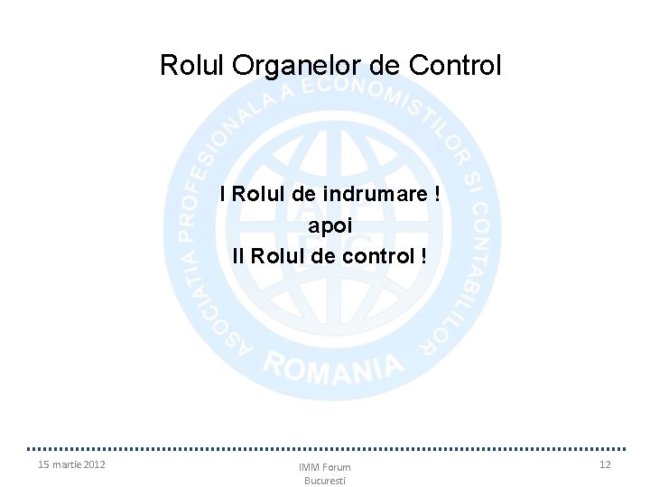 Rolul Organelor de Control I Rolul de indrumare ! apoi II Rolul de control