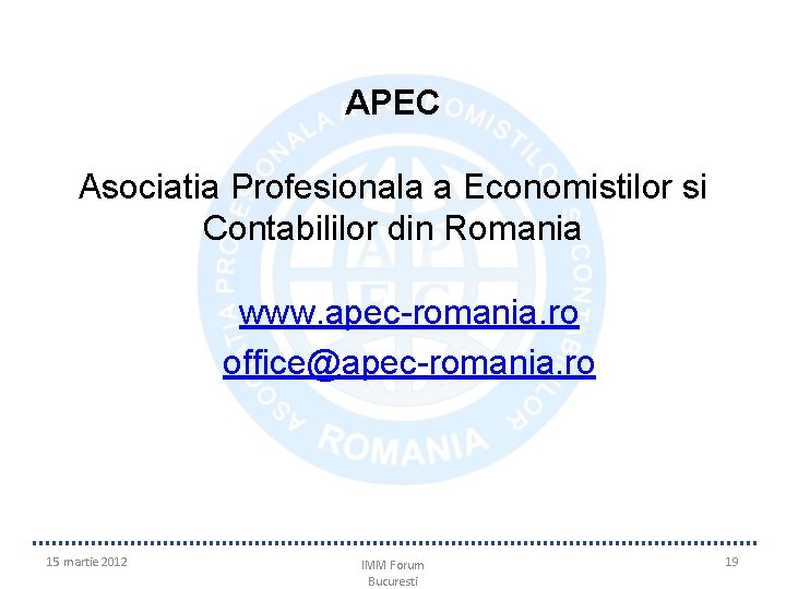 APEC Asociatia Profesionala a Economistilor si Contabililor din Romania www. apec-romania. ro office@apec-romania. ro