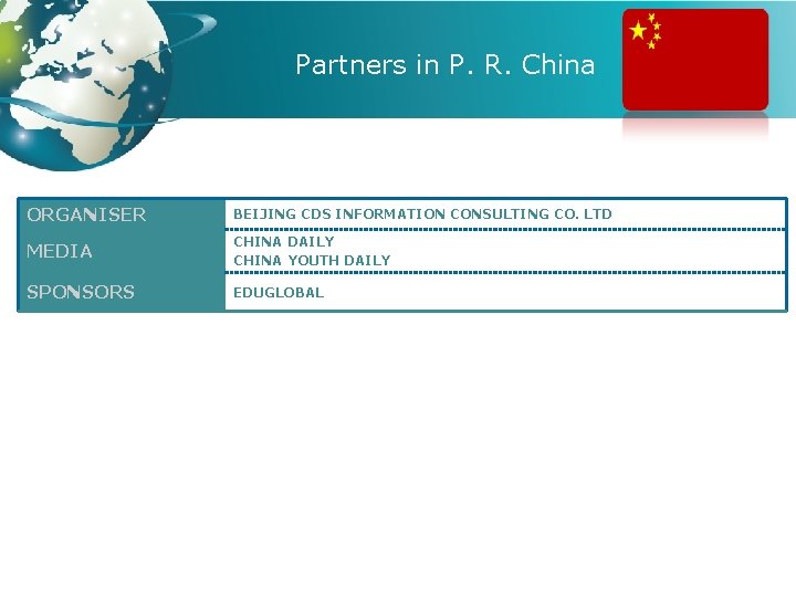 Partners in P. R. China ORGANISER BEIJING CDS INFORMATION CONSULTING CO. LTD MEDIA CHINA