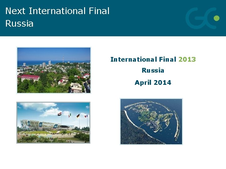 Next International Final Russia International Final 2013 Russia April 2014 