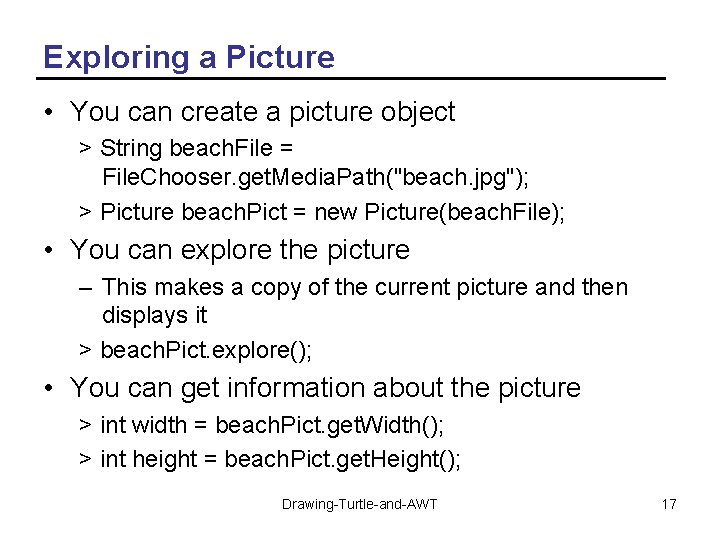 Exploring a Picture • You can create a picture object > String beach. File