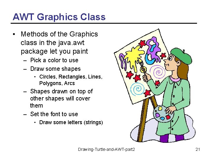 AWT Graphics Class • Methods of the Graphics class in the java. awt package