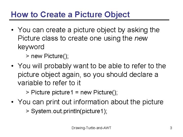 How to Create a Picture Object • You can create a picture object by