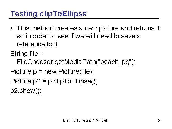 Testing clip. To. Ellipse • This method creates a new picture and returns it