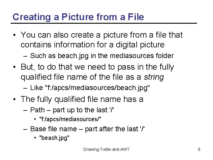 Creating a Picture from a File • You can also create a picture from