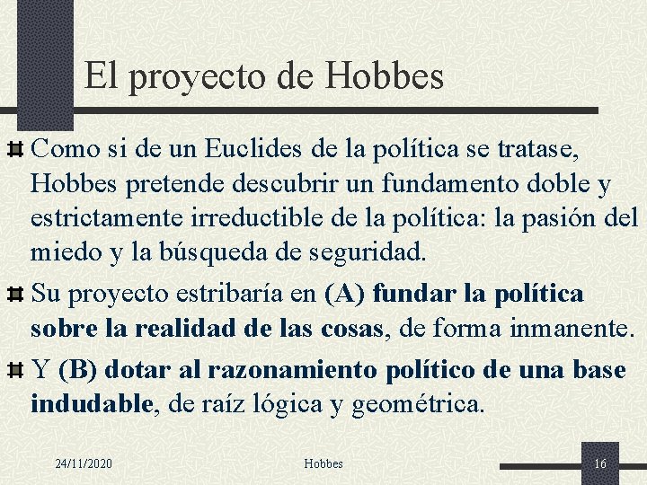 El proyecto de Hobbes Como si de un Euclides de la política se tratase,