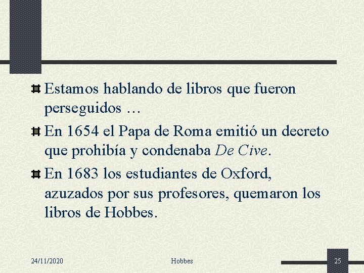 Estamos hablando de libros que fueron perseguidos … En 1654 el Papa de Roma
