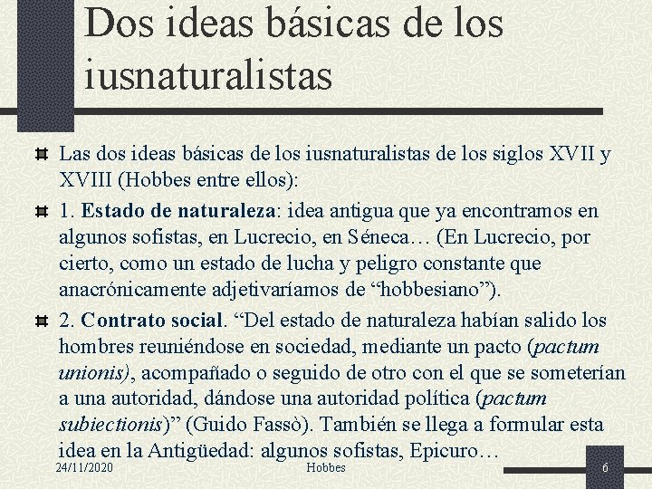 Dos ideas básicas de los iusnaturalistas Las dos ideas básicas de los iusnaturalistas de