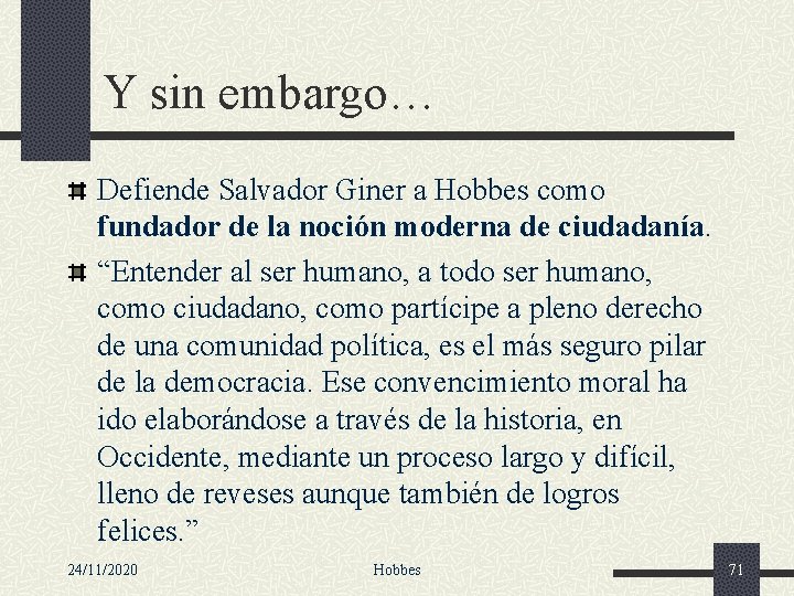 Y sin embargo… Defiende Salvador Giner a Hobbes como fundador de la noción moderna