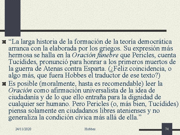 “La larga historia de la formación de la teoría democrática arranca con la elaborada