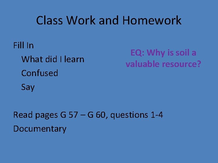 Class Work and Homework Fill In What did I learn Confused Say EQ: Why