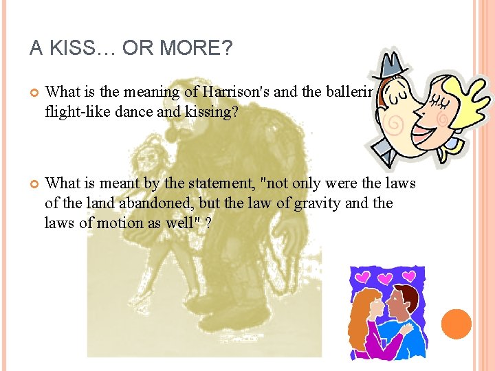 A KISS… OR MORE? What is the meaning of Harrison's and the ballerina's flight-like