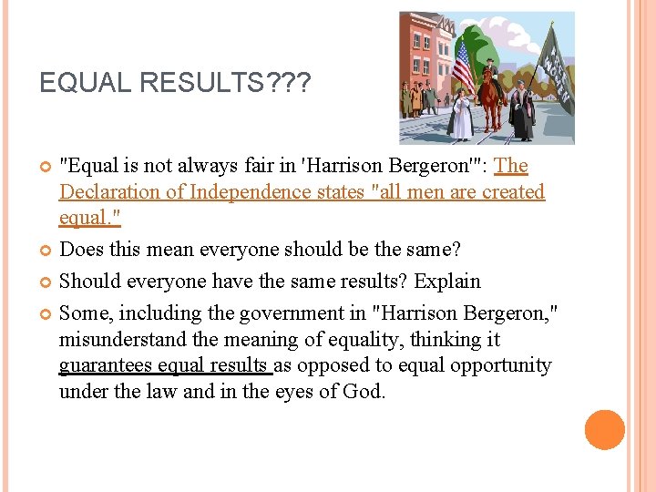 EQUAL RESULTS? ? ? "Equal is not always fair in 'Harrison Bergeron'": The Declaration